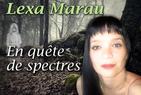 Lexa Marau - Enquêtes paranormales