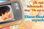 Elle était Julie, dans « l’Ile aux enfants »  Eliane Gauthier : De la voyance… à l’exploration de l’inconscient